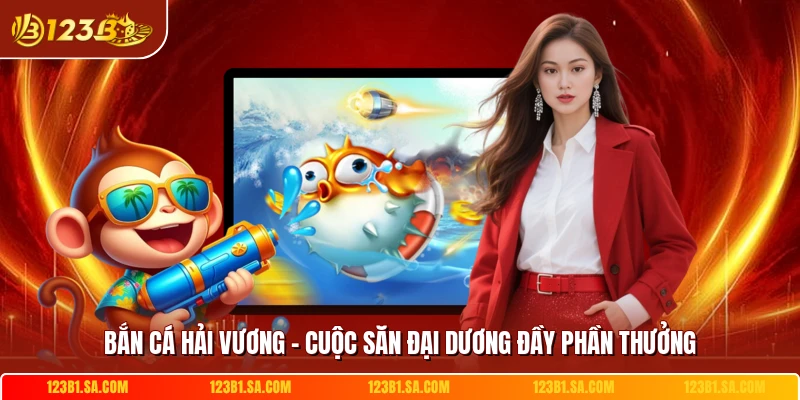 Bắn Cá Hải Vương - Cuộc Săn Đại Dương Đầy Phần Thưởng