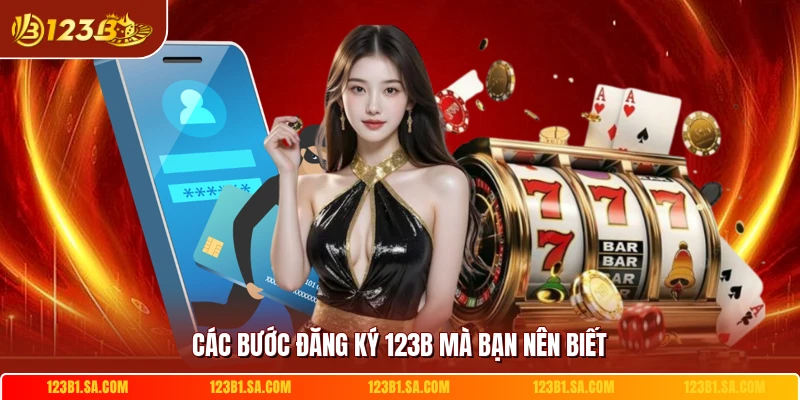 Các bước đăng ký 123B mà bạn nên biết