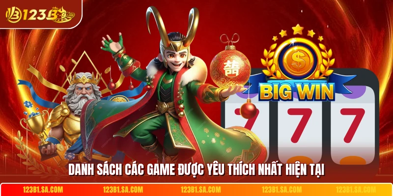 Danh sách các game được yêu thích nhất hiện tại
