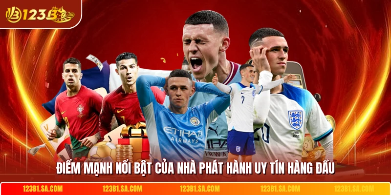 Điểm mạnh nổi bật của nhà phát hành uy tín hàng đầu 