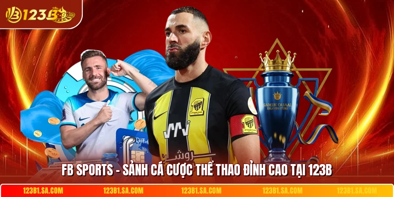FB Sports - Sảnh Cá Cược Thể Thao Đỉnh Cao Tại 123B