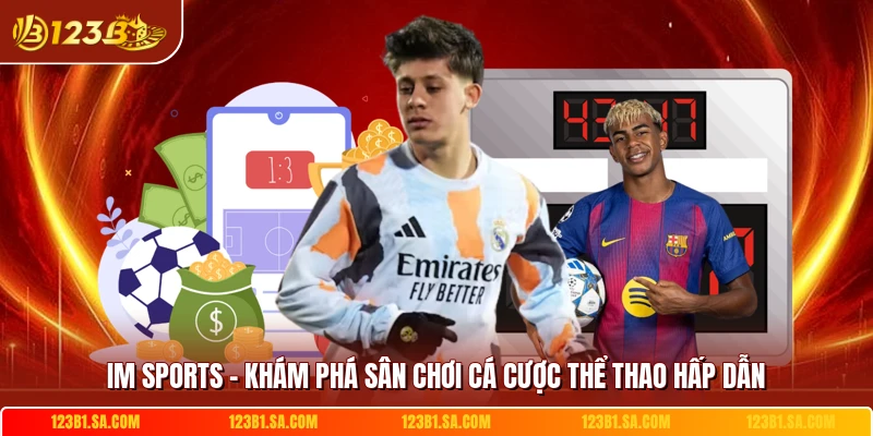 IM Sports - Khám Phá Sân Chơi Cá Cược Thể Thao Hấp Dẫn