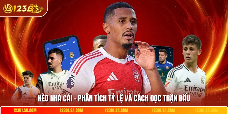 Kèo Nhà Cái - Phân Tích Tỷ Lệ Và Cách Đọc Trận Đấu
