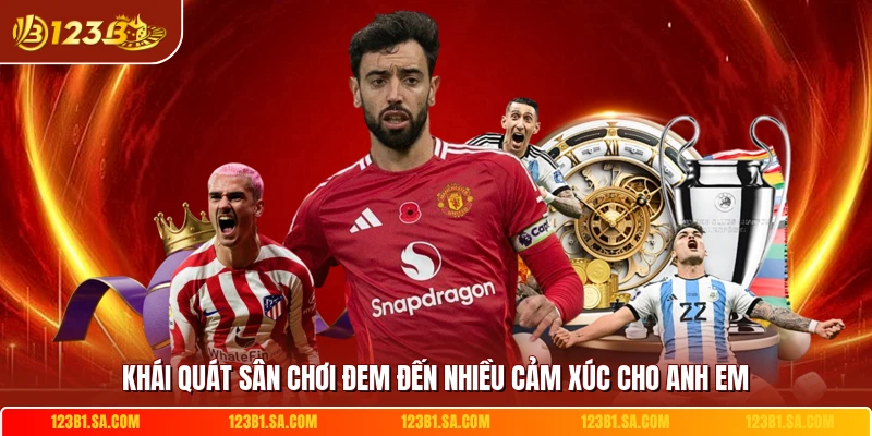 Khái quát sân chơi đem đến nhiều cảm xúc cho anh em 