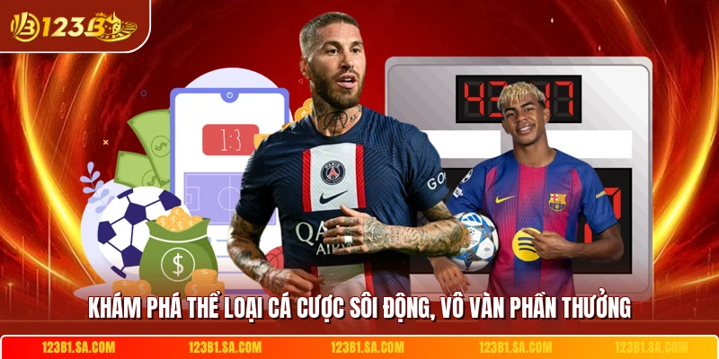 Khám phá thể loại cá cược sôi động, vô vàn phần thưởng 