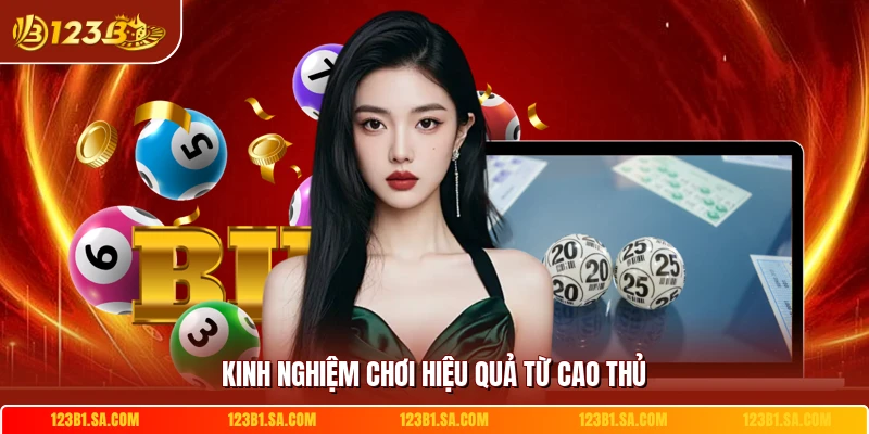 Kinh nghiệm chơi hiệu quả từ cao thủ