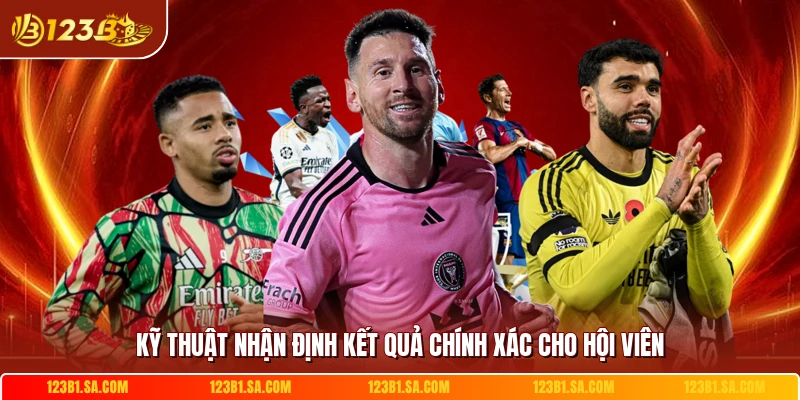 Kỹ thuật nhận định kết quả chính xác cho hội viên 