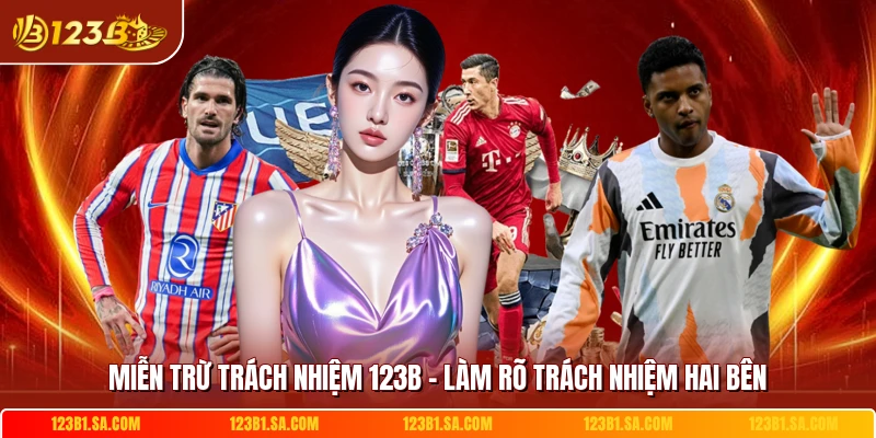 Miễn Trừ Trách Nhiệm 123B - Làm Rõ Trách Nhiệm Hai Bên