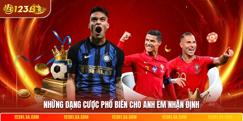 Những dạng cược phổ biến cho anh em nhận định 