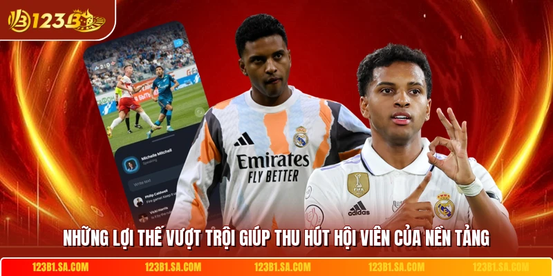  Những lợi thế vượt trội giúp thu hút hội viên của nền tảng