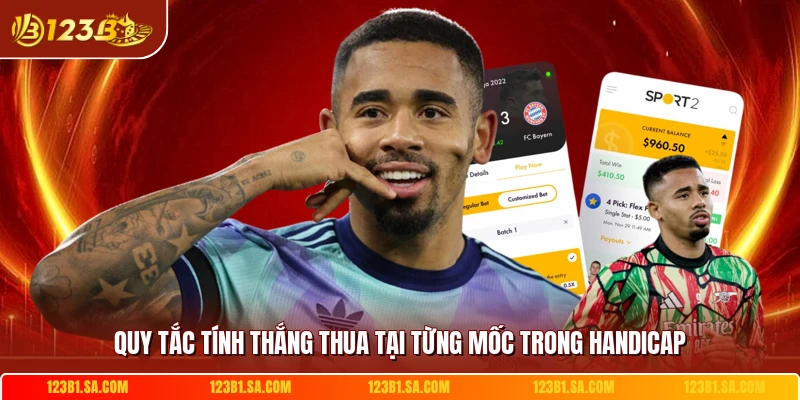 Quy tắc tính thắng thua tại từng mốc trong handicap 