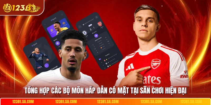 Tổng hợp các bộ môn hấp dẫn có mặt tại sân chơi hiện đại 