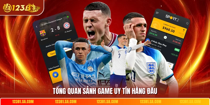 Tổng quan sảnh game uy tín hàng đầu