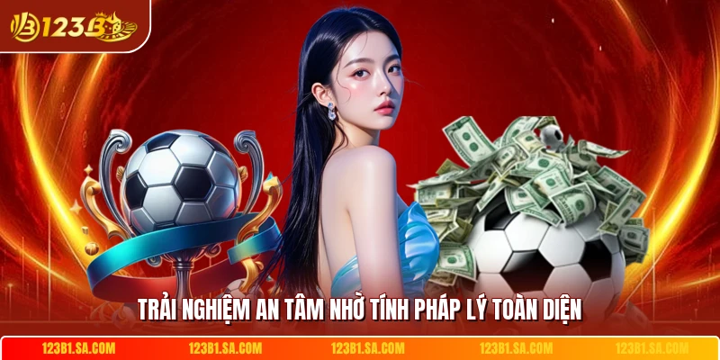 Trải nghiệm an tâm nhờ tính pháp lý toàn diện