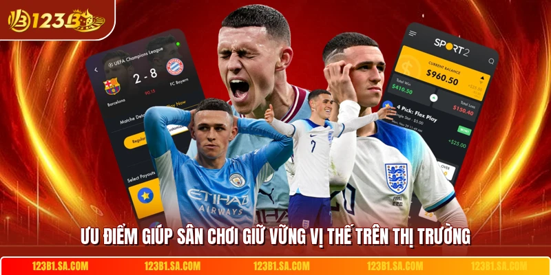 Ưu điểm giúp sân chơi giữ vững vị thế trên thị trường 